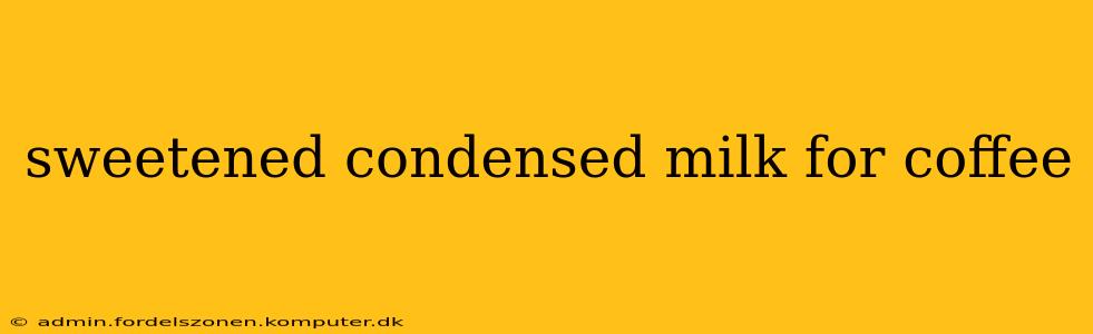 sweetened condensed milk for coffee