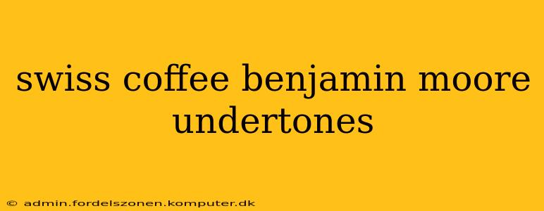 swiss coffee benjamin moore undertones