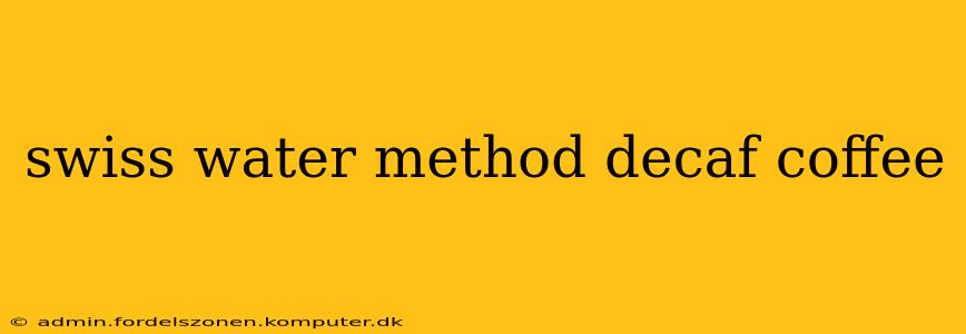 swiss water method decaf coffee