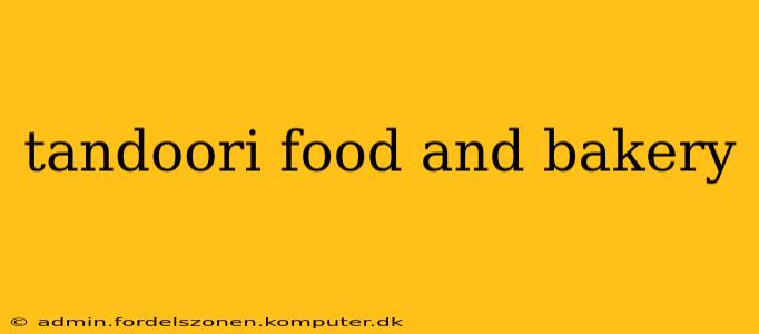 tandoori food and bakery