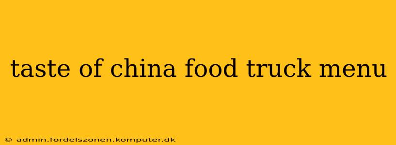 taste of china food truck menu