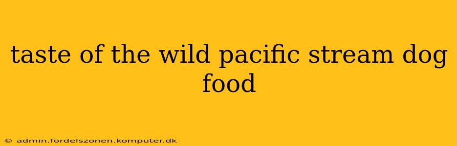 taste of the wild pacific stream dog food