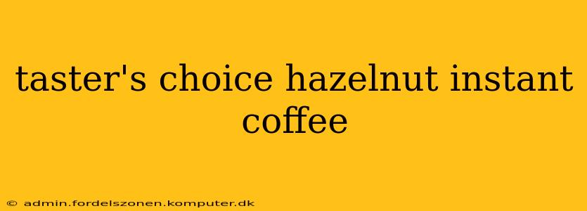 taster's choice hazelnut instant coffee