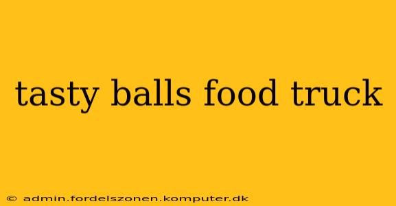tasty balls food truck