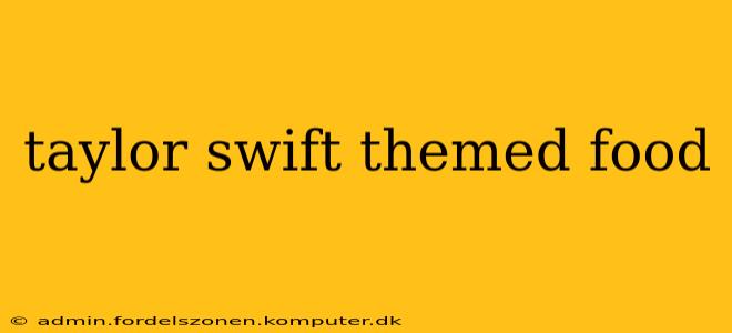 taylor swift themed food