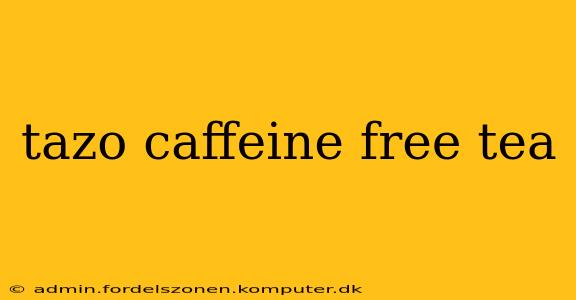 tazo caffeine free tea