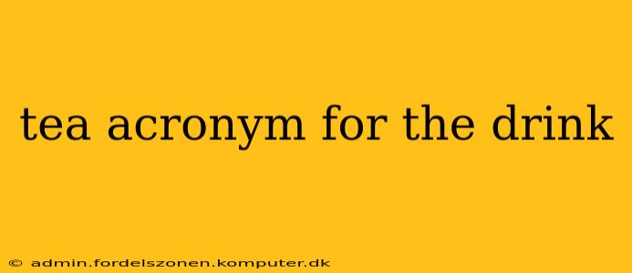 tea acronym for the drink