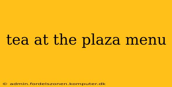 tea at the plaza menu