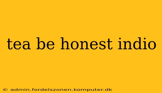 tea be honest indio