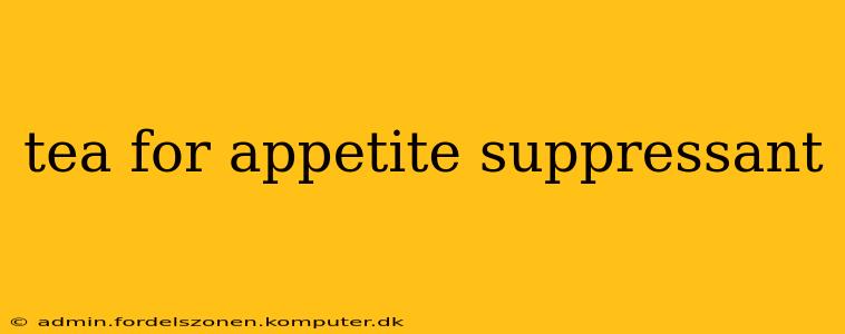 tea for appetite suppressant