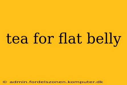 tea for flat belly
