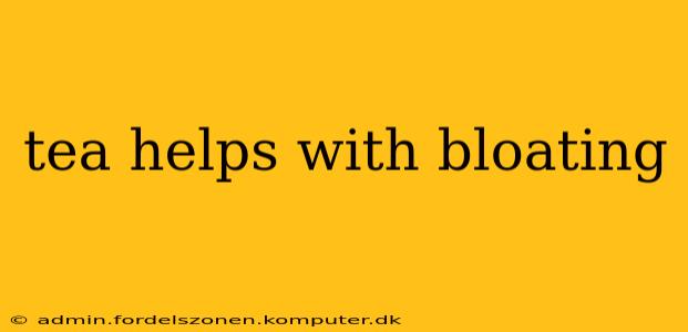 tea helps with bloating