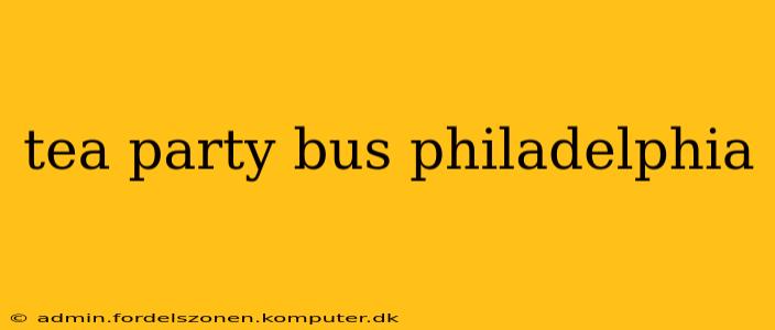 tea party bus philadelphia