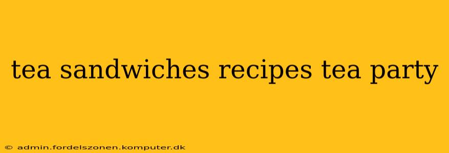 tea sandwiches recipes tea party