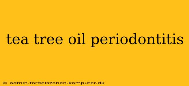 tea tree oil periodontitis