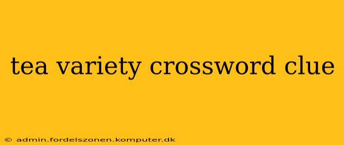 tea variety crossword clue