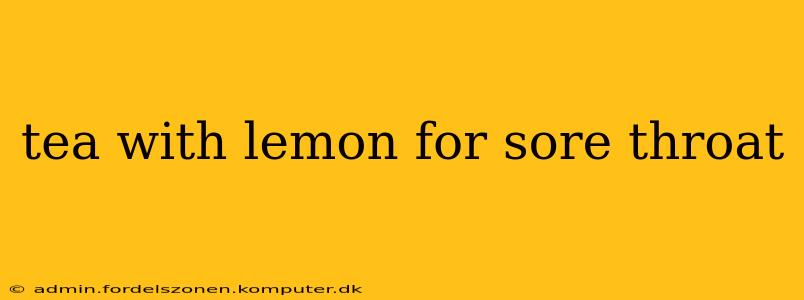 tea with lemon for sore throat