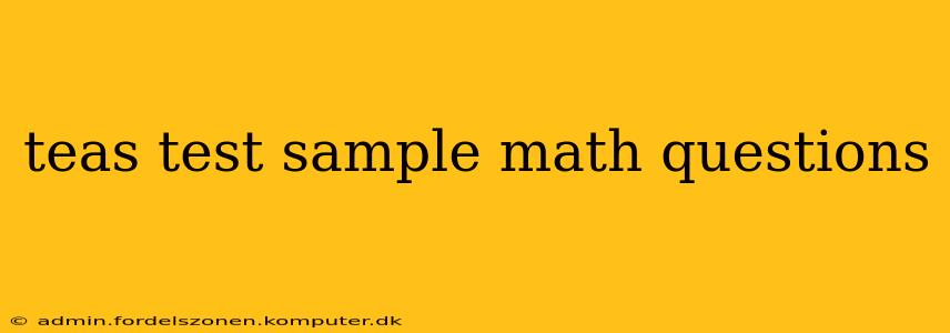 teas test sample math questions