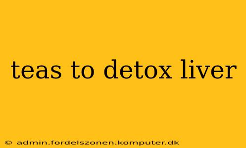 teas to detox liver