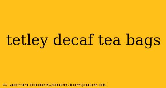 tetley decaf tea bags