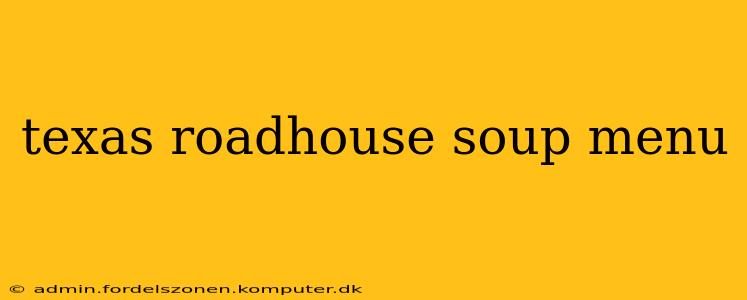 texas roadhouse soup menu