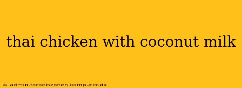 thai chicken with coconut milk