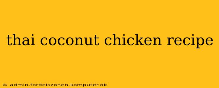 thai coconut chicken recipe