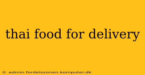 thai food for delivery