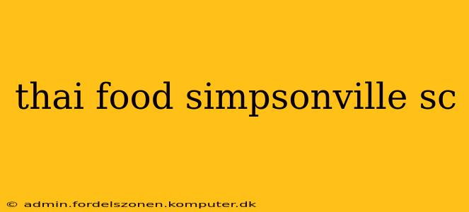 thai food simpsonville sc