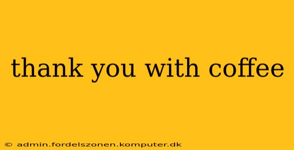 thank you with coffee