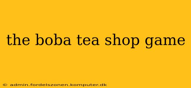 the boba tea shop game