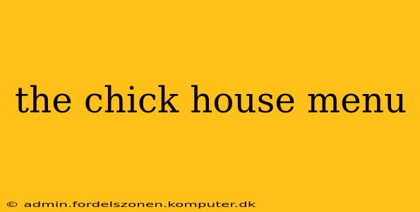 the chick house menu