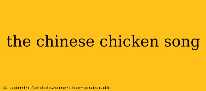 the chinese chicken song