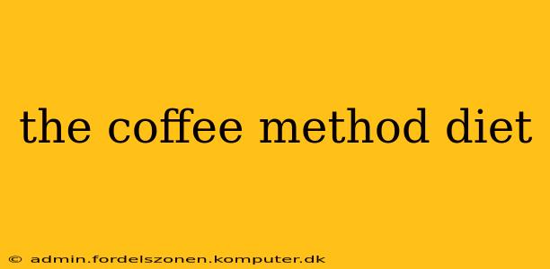 the coffee method diet