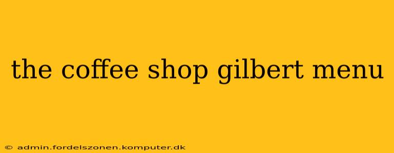 the coffee shop gilbert menu