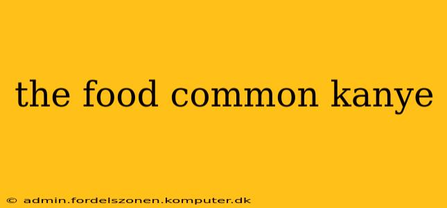 the food common kanye