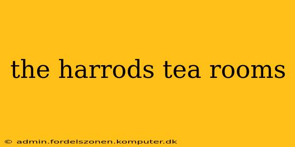the harrods tea rooms
