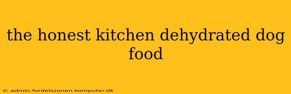 the honest kitchen dehydrated dog food
