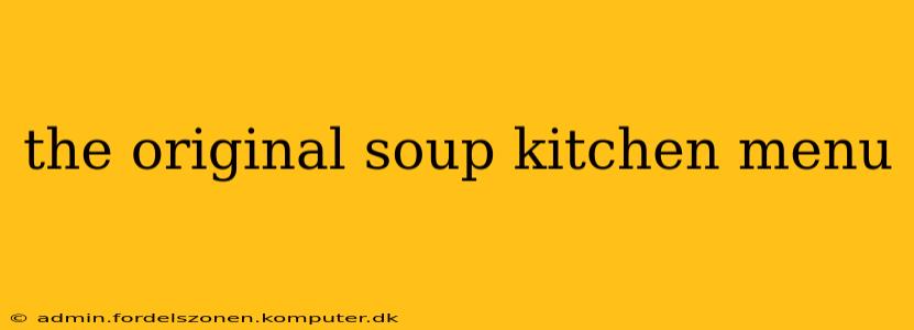 the original soup kitchen menu