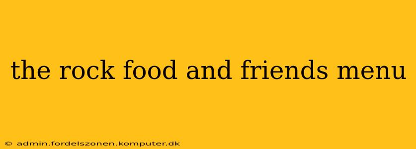 the rock food and friends menu