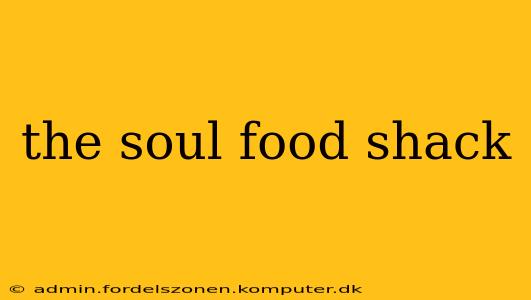 the soul food shack