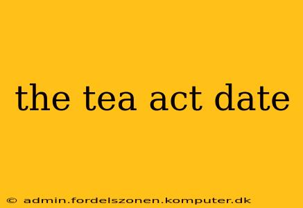 the tea act date