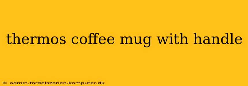 thermos coffee mug with handle