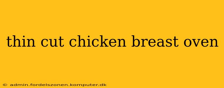 thin cut chicken breast oven
