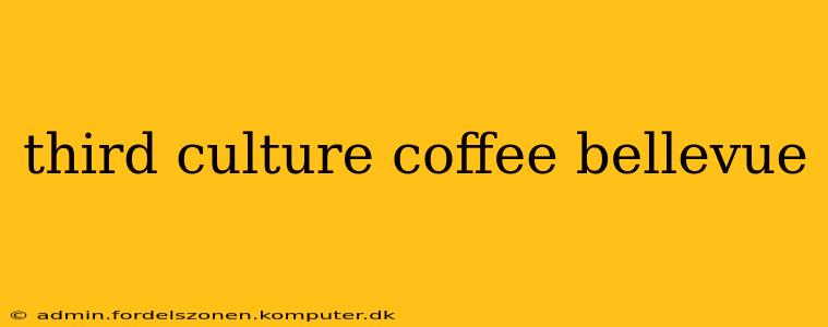 third culture coffee bellevue
