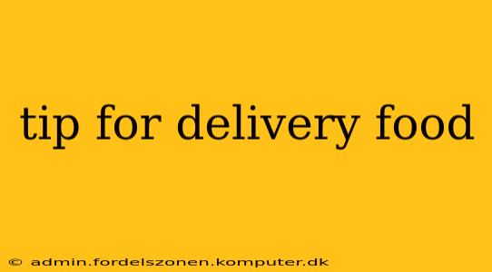 tip for delivery food
