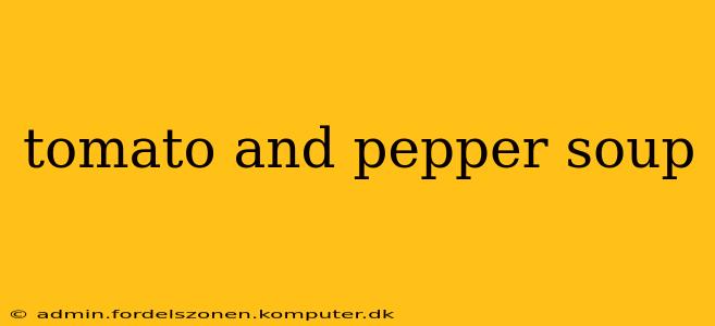 tomato and pepper soup