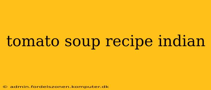 tomato soup recipe indian