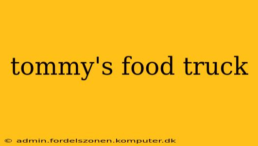tommy's food truck