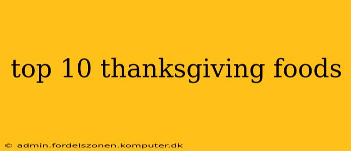 top 10 thanksgiving foods